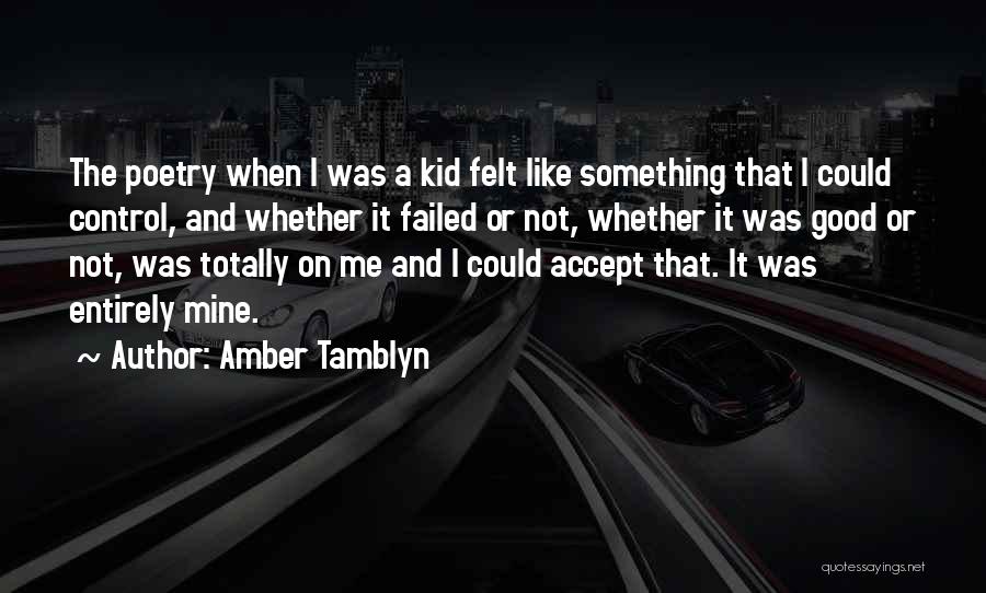 Accepting Things You Cannot Control Quotes By Amber Tamblyn