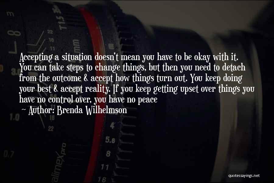 Accepting Things You Cannot Control Quotes By Brenda Wilhelmson