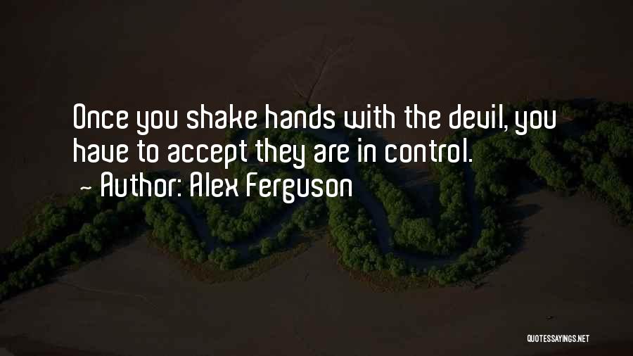 Accepting Things You Can't Control Quotes By Alex Ferguson