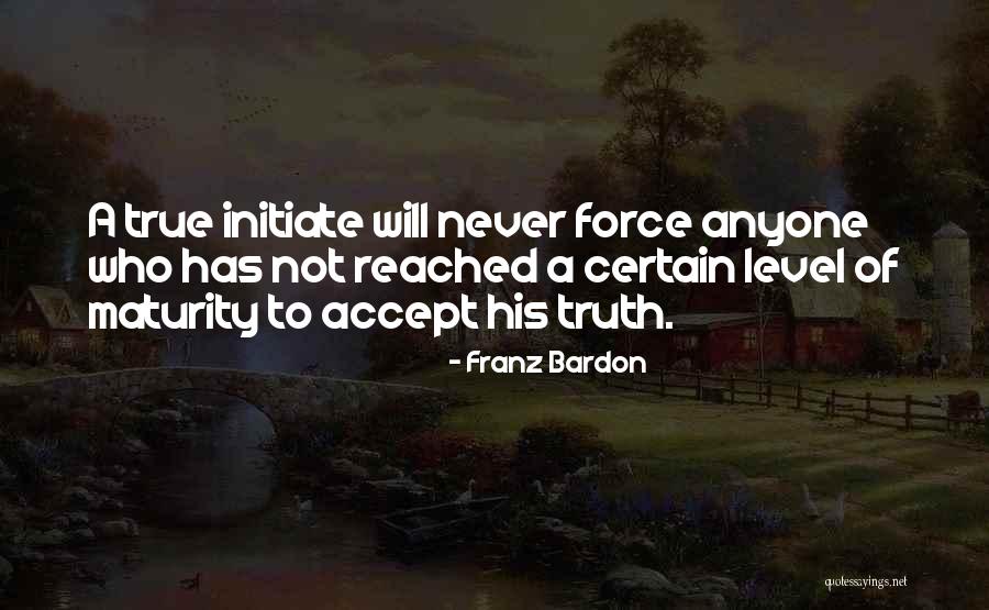 Accepting Truth Quotes By Franz Bardon Accepting Truth Quotes By Franz Bardon