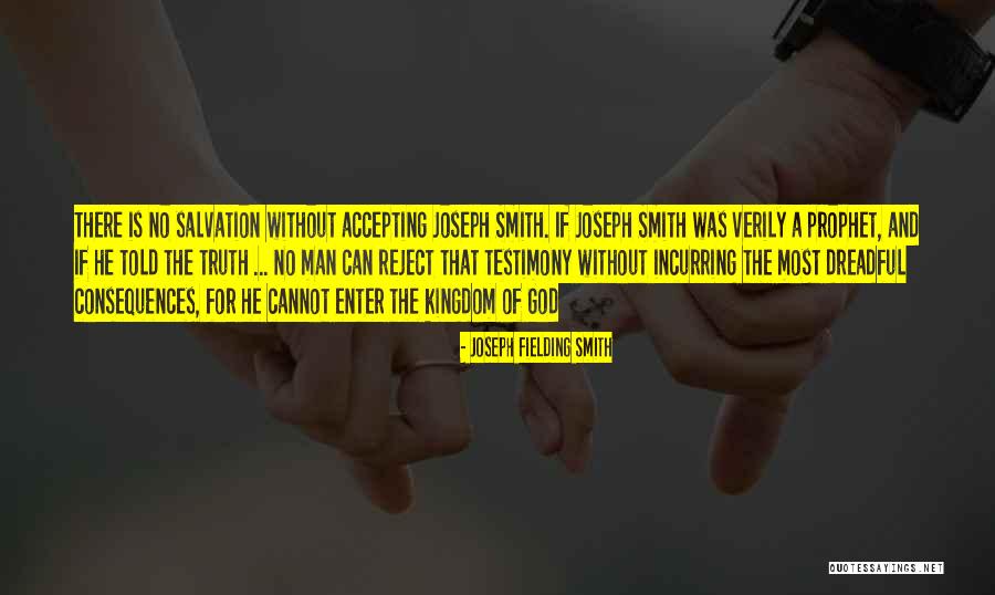 Accepting Truth Quotes By Joseph Fielding Smith Accepting Truth Quotes By Joseph Fielding Smith
