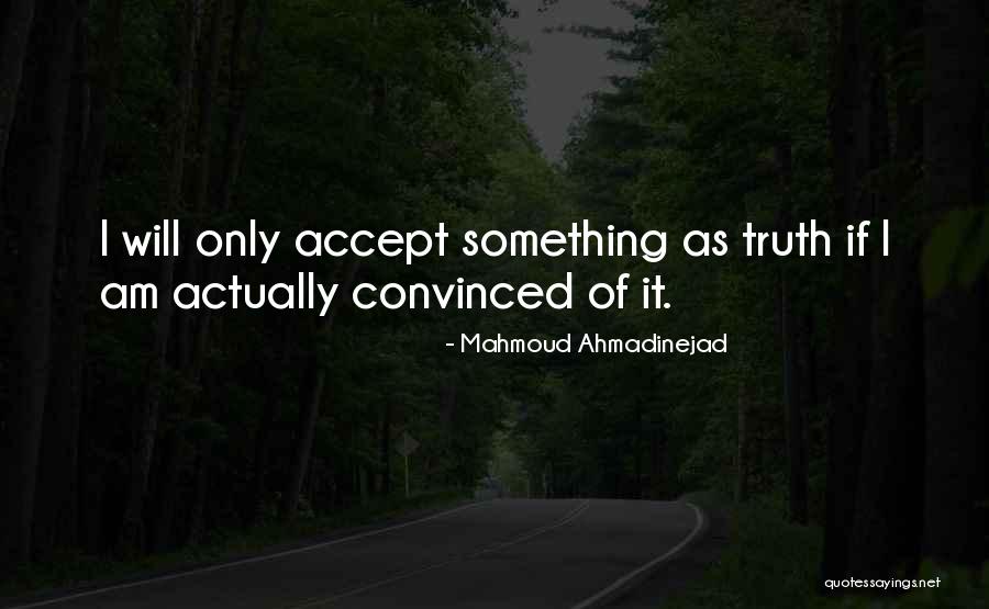 Accepting Truth Quotes By Mahmoud Ahmadinejad Accepting Truth Quotes By Mahmoud Ahmadinejad