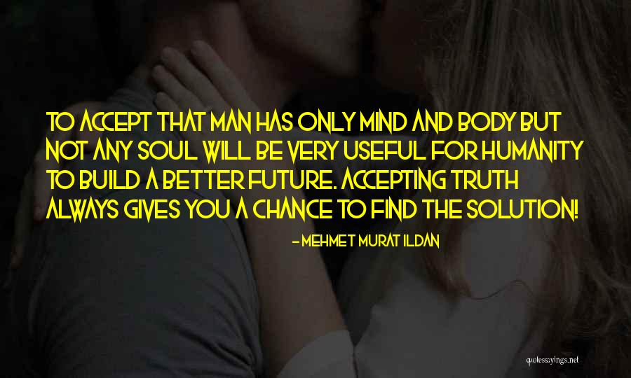 Accepting Truth Quotes By Mehmet Murat Ildan Accepting Truth Quotes By Mehmet Murat Ildan