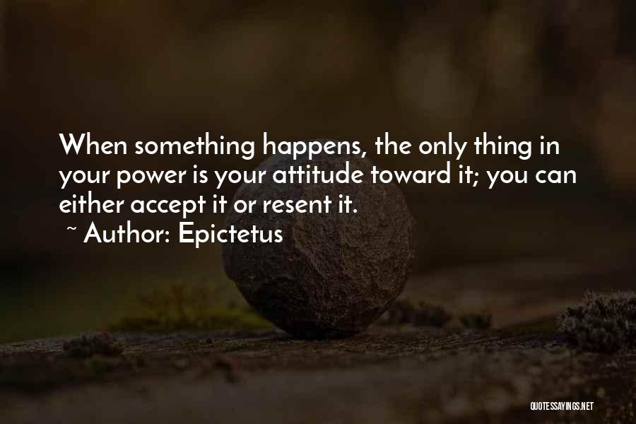 Accepting What Happens Quotes By Epictetus