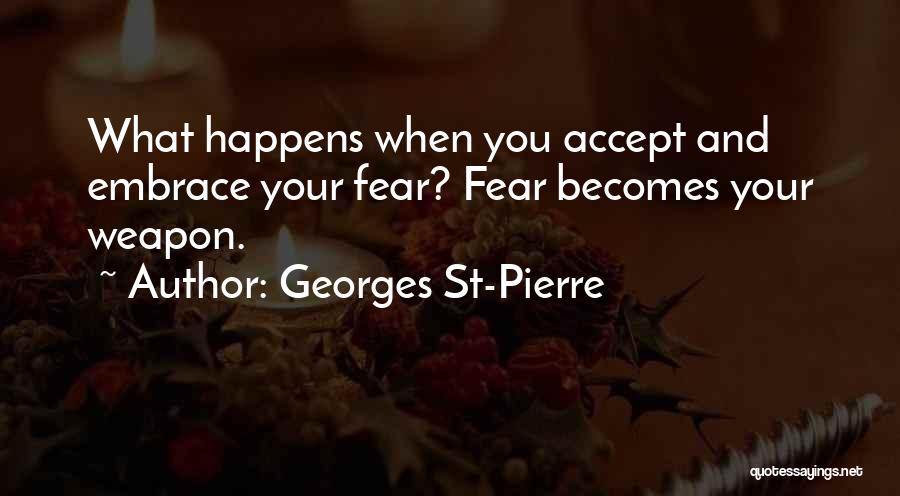 Accepting What Happens Quotes By Georges St-Pierre