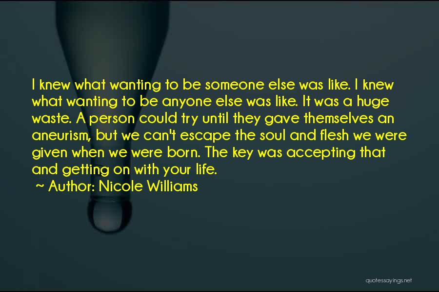 Accepting What Life Has Given You Quotes By Nicole Williams