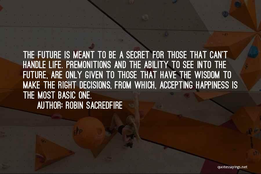 Accepting What Life Has Given You Quotes By Robin Sacredfire