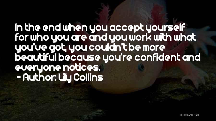 Accepting Who You Are Quotes By Lily Collins