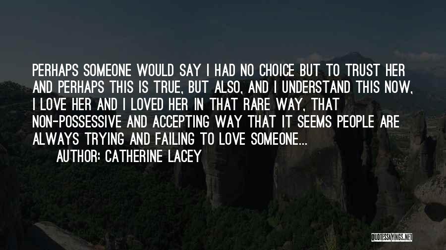 Accepting Your Loved One Quotes By Catherine Lacey