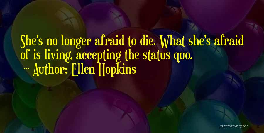 Accepting Your Own Death Quotes By Ellen Hopkins