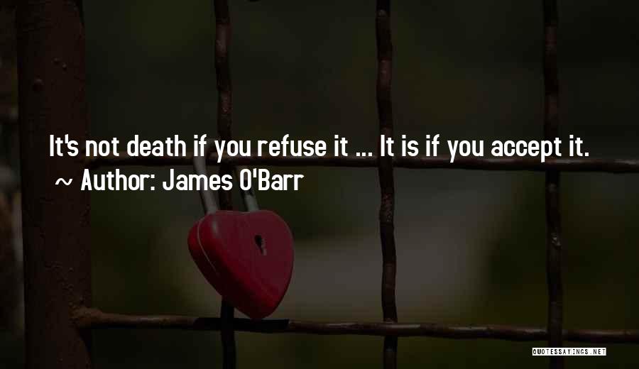 Accepting Your Own Death Quotes By James O'Barr