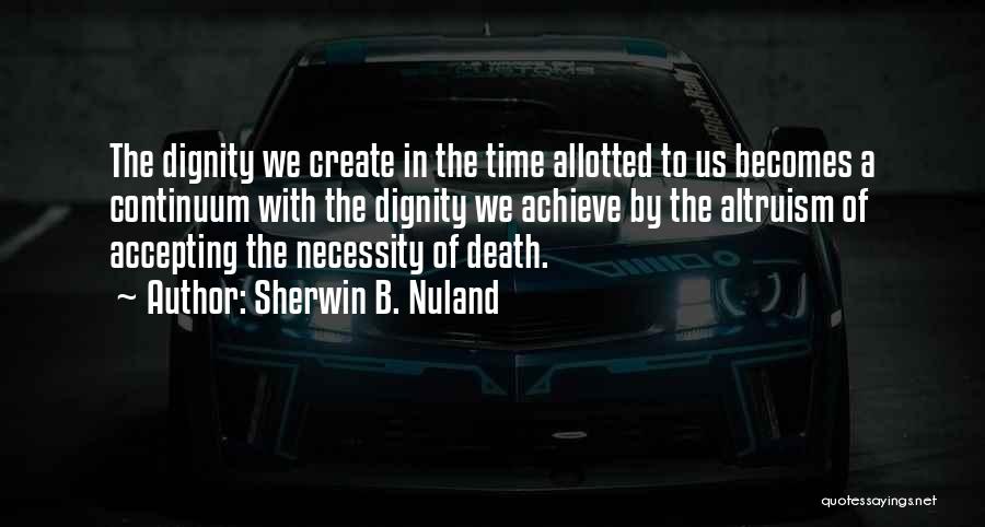 Accepting Your Own Death Quotes By Sherwin B. Nuland