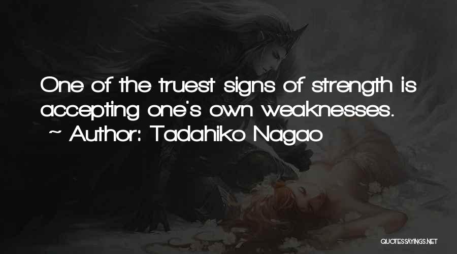 Accepting Your Weaknesses Quotes By Tadahiko Nagao