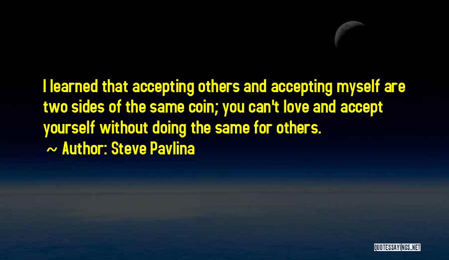 Accepting Yourself And Others Quotes By Steve Pavlina