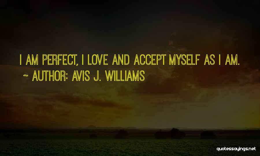 Accepting Yourself Quotes By Avis J. Williams