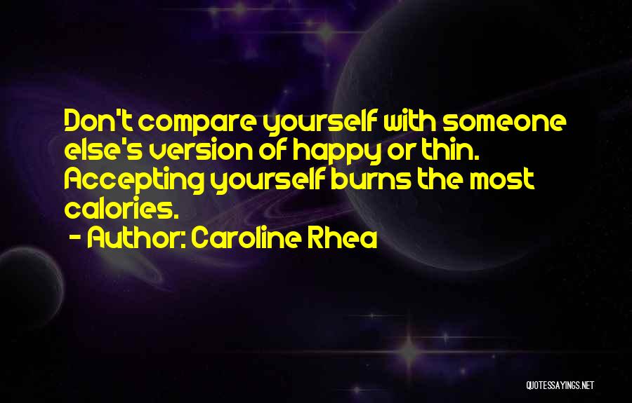 Accepting Yourself Quotes By Caroline Rhea