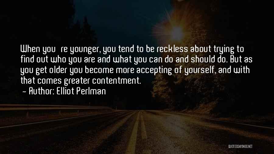 Accepting Yourself Quotes By Elliot Perlman