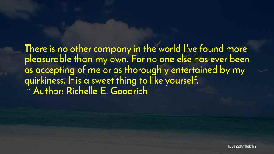 Accepting Yourself Quotes By Richelle E. Goodrich