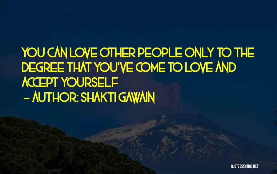 Accepting Yourself Quotes By Shakti Gawain