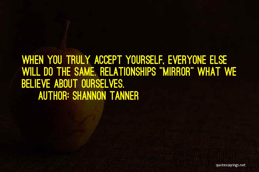 Accepting Yourself Quotes By Shannon Tanner