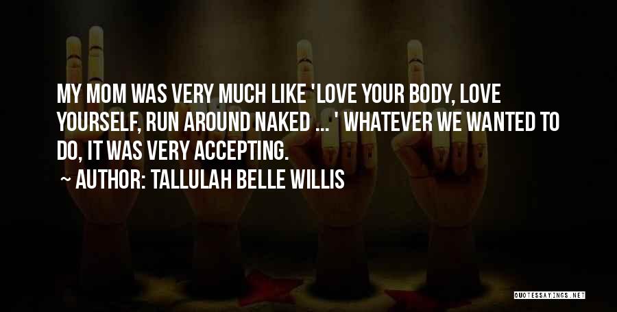 Accepting Yourself Quotes By Tallulah Belle Willis