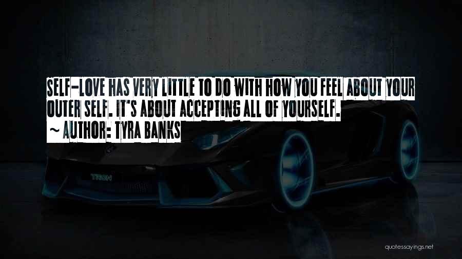 Accepting Yourself Quotes By Tyra Banks