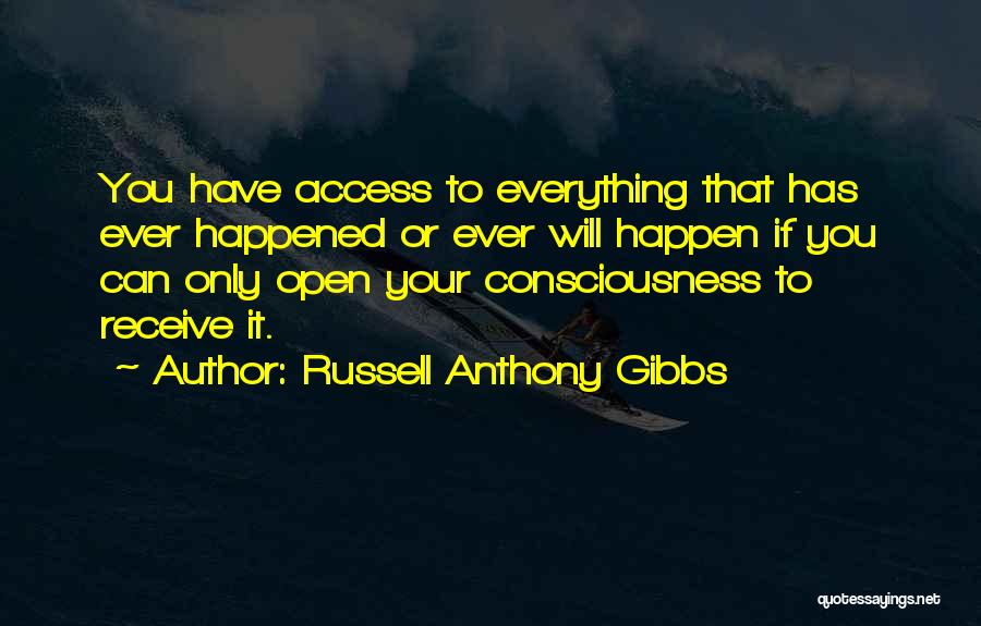 Access Consciousness Quotes By Russell Anthony Gibbs