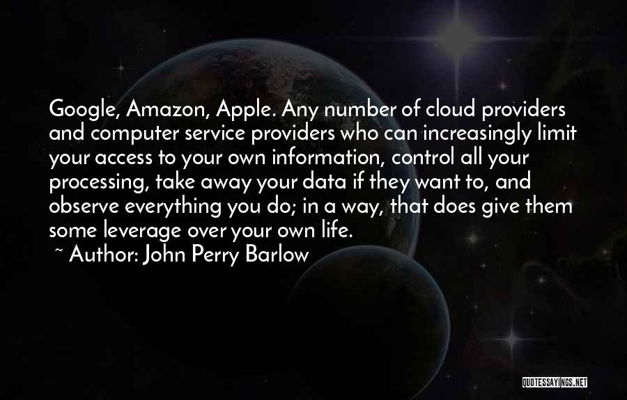 Access Control Quotes By John Perry Barlow