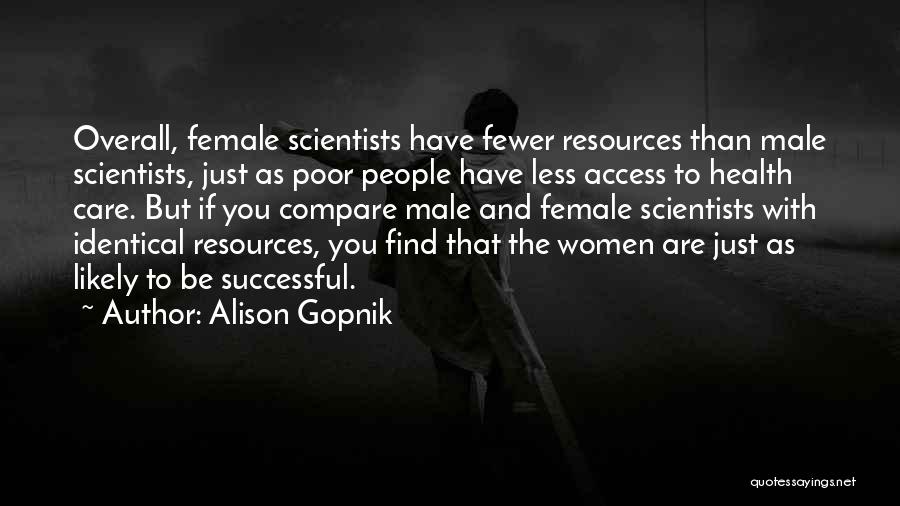 Access To Care Quotes By Alison Gopnik