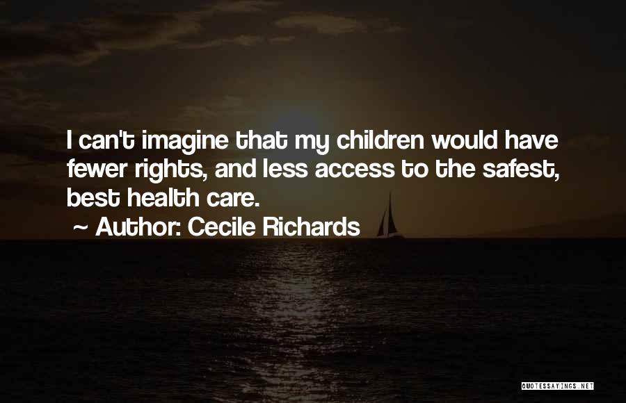 Access To Care Quotes By Cecile Richards