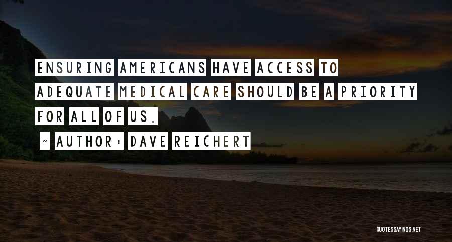Access To Care Quotes By Dave Reichert