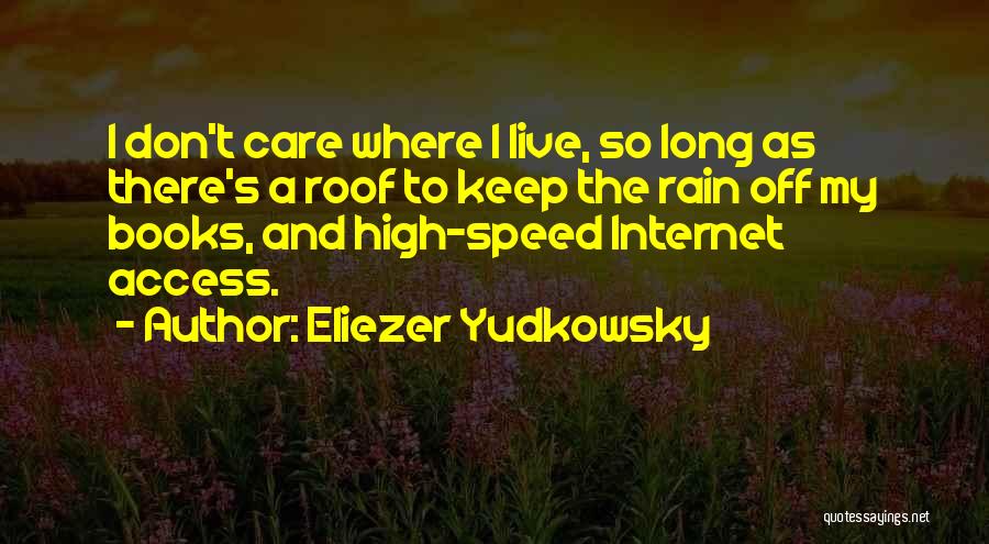 Access To Care Quotes By Eliezer Yudkowsky