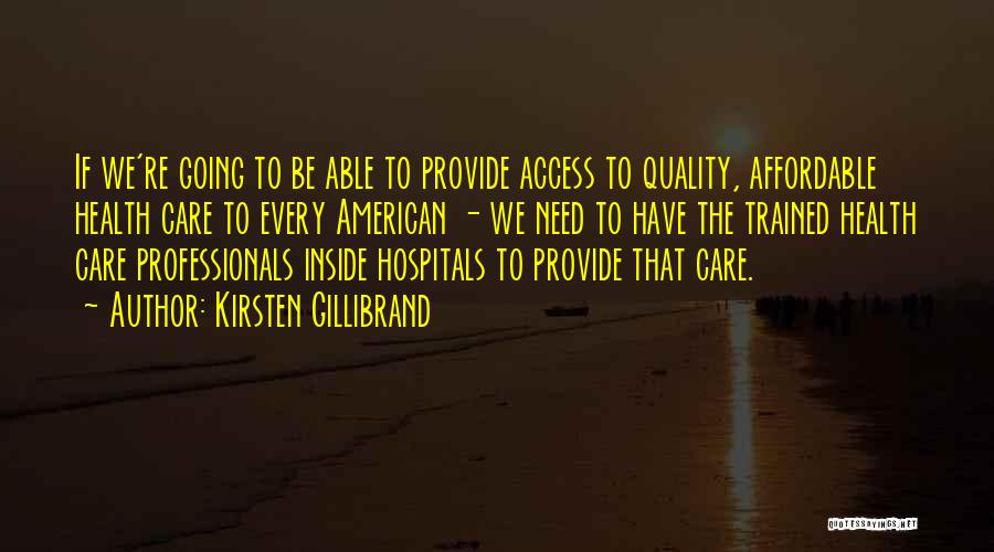 Access To Care Quotes By Kirsten Gillibrand