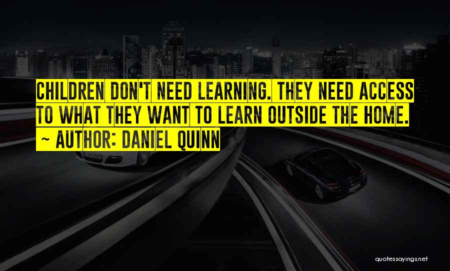 Access To Education Quotes By Daniel Quinn