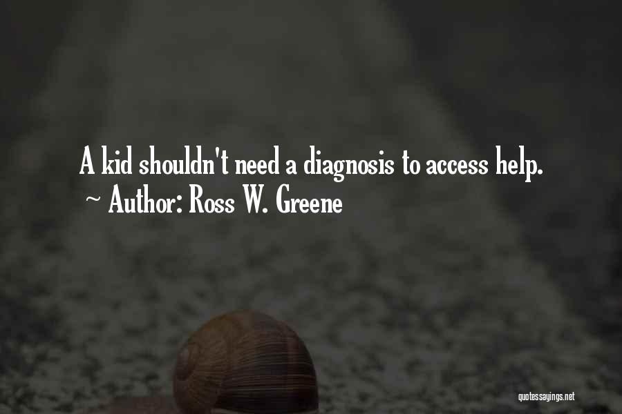 Access To Education Quotes By Ross W. Greene