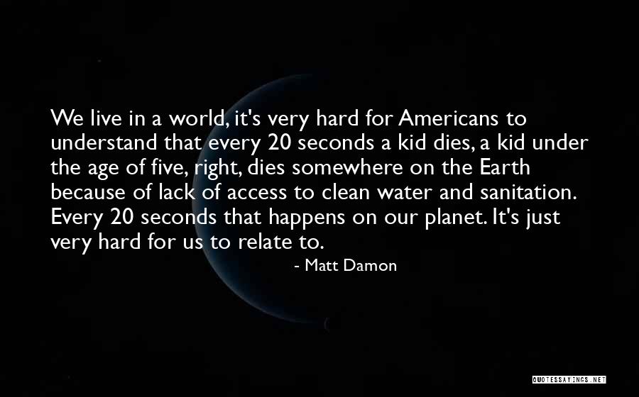 Access To Water Quotes By Matt Damon