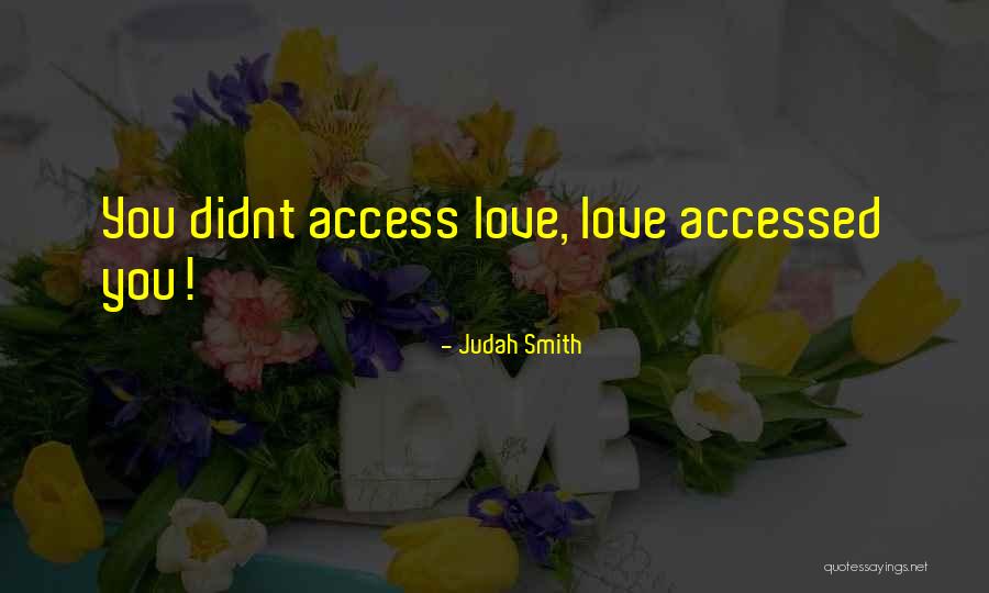 Accessed Quotes By Judah Smith Accessed Quotes By Judah Smith