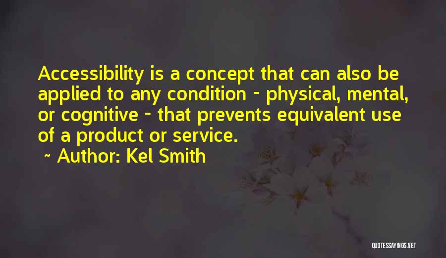 Accessibility Quotes By Kel Smith