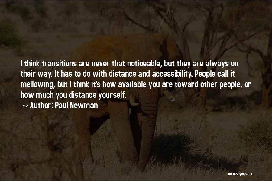 Accessibility Quotes By Paul Newman