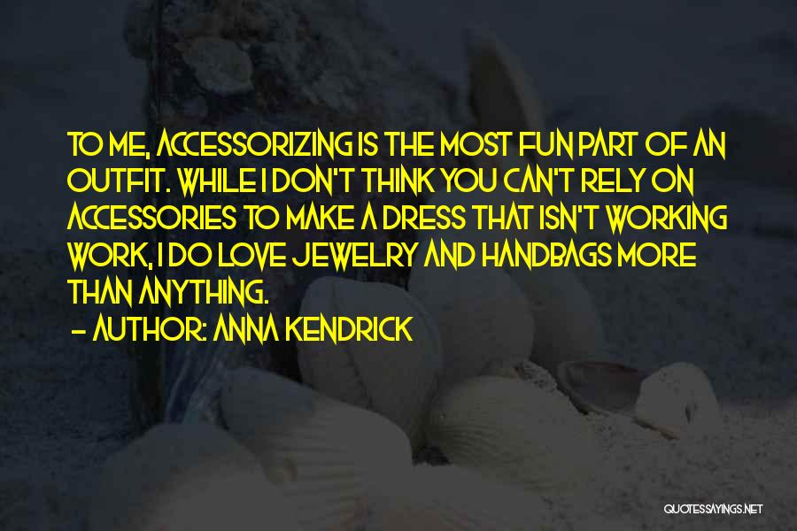Accessories Quotes By Anna Kendrick