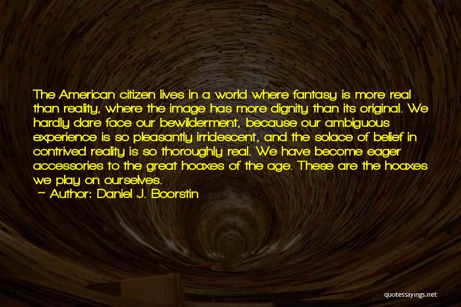 Accessories Quotes By Daniel J. Boorstin