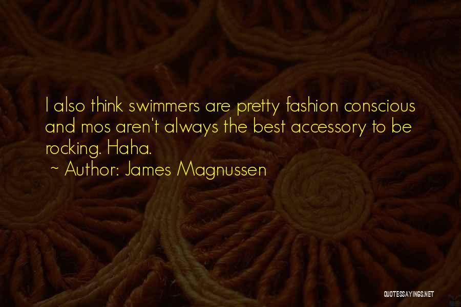 Accessories Quotes By James Magnussen