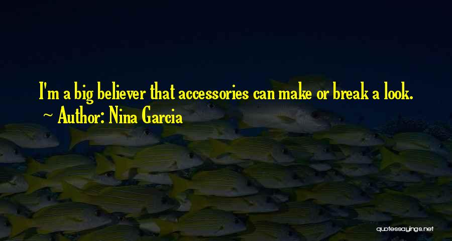 Accessories Quotes By Nina Garcia