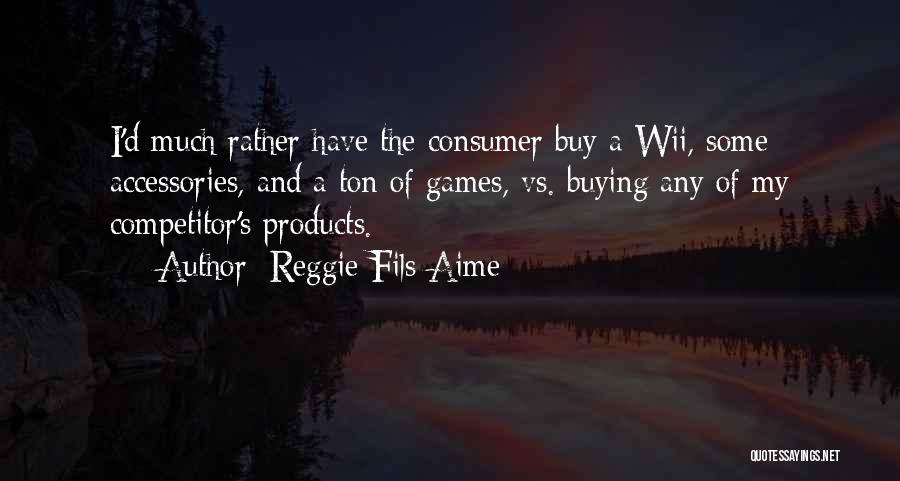 Accessories Quotes By Reggie Fils-Aime