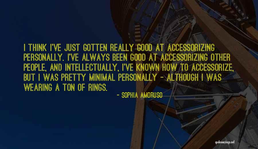 Accessorize Quotes By Sophia Amoruso