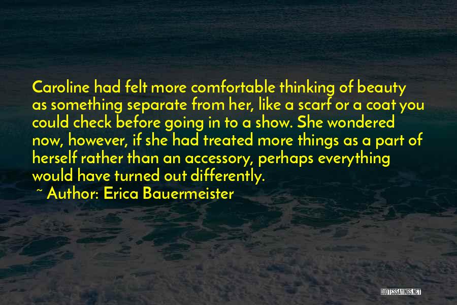 Accessory Quotes By Erica Bauermeister