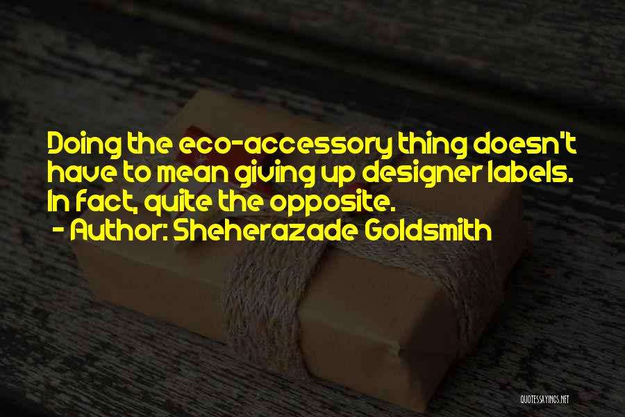 Accessory Quotes By Sheherazade Goldsmith