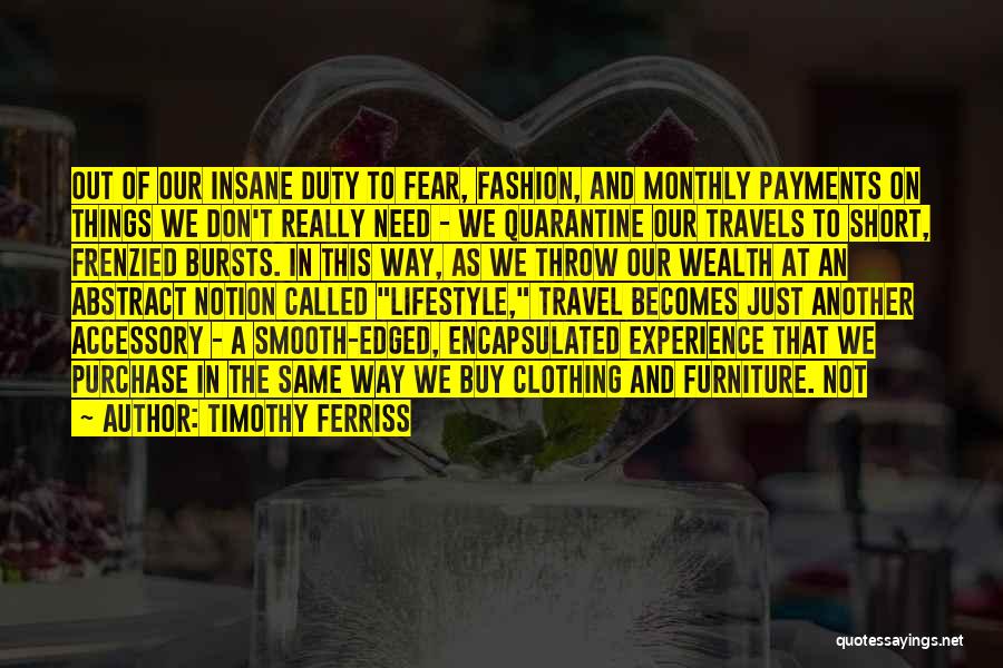 Accessory Quotes By Timothy Ferriss