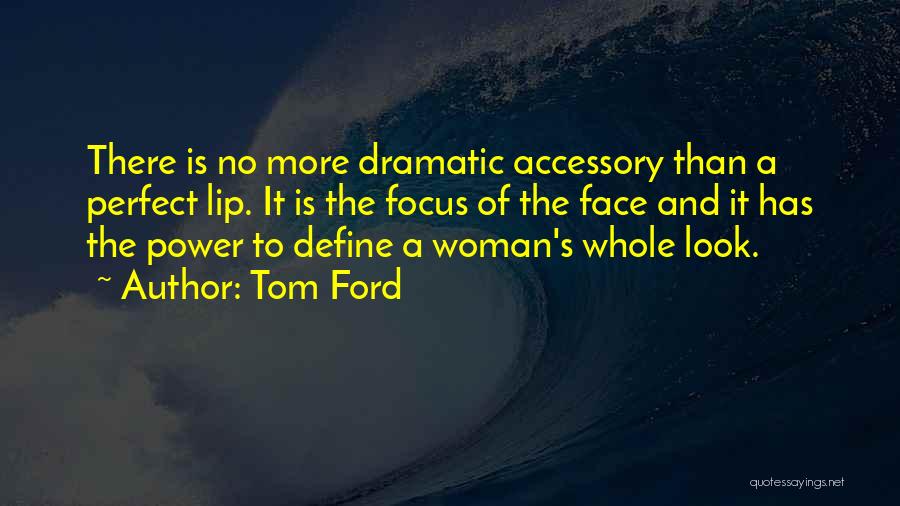 Accessory Quotes By Tom Ford