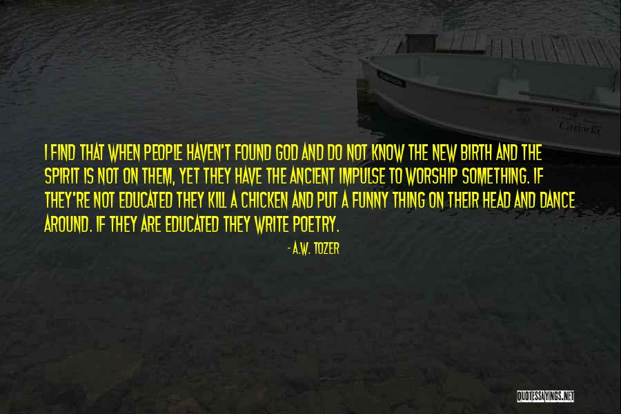 Acchiappasogni Uncinetto Quotes By A.W. Tozer Acchiappasogni Uncinetto Quotes By A.W. Tozer